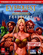 Everquest Online Adventures: Frontiers (Prima's Official Strategy Guide) - Scruffy Productions