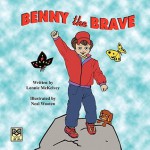 Benny the Brave - Lonnie McKelvey, Neal Wooten