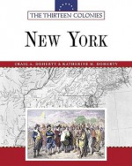 New York (Thirteen Colonies) (Thirteen Colonies) - Craig A. Doherty, Katherine M. Doherty