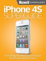 iPhone 4S Superguide (Macworld Superguides) - Macworld Editors, Jason Snell