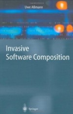 Invasive Software Composition - Uwe Aßmann