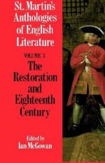 St. Martin's Anthologies of English Literature: Volume 3, Restoration and Eighteenth Century (1160-1798) - Ian McGowan