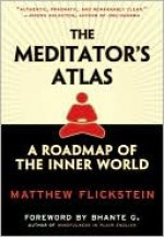 Meditator's Atlas - Matthew Flickstein