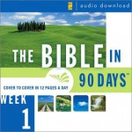 The Bible in 90 Days: Week 1: Genesis 1:1--Exodus 40:38 - Anonymous, Ted Cooper Jr.