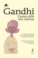 Il potere della non-violenza - Mohandas K. Gandhi