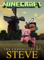 Minecraft: The Chronicles of Steve (Minecraft books) - Adrian King, Minecraft Books