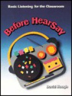 Before Hearsay: Basic Listening for the Classroom - David Hough