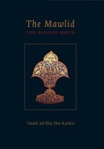 The Mawlid: The Blessed Birth of the Prophet - Ibn Kathir, Bilal Patel