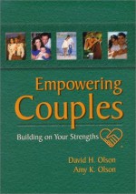 Empowering Couples Building on Your Strengths - David H. Olson