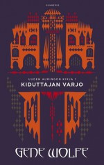 Kiduttajan varjo (Uuden auringon kirja, #1) - Gene Wolfe, Johanna Vainikainen-Uusitalo