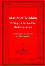 Master of Wisdom: Writitngs of the Buddhist Mastar Nagarjuna - Christian Lindtner