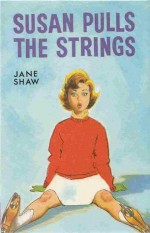 Susan Pulls the Strings - Jane Shaw