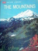 The Mountains (LIFE Nature Library) - Lorus Johnson Milne, Margery Milne