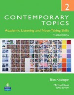 Contemporary Topics 2: Academic Listening and Note-Taking Skills - Ellen Kisslinger, Michael Rost