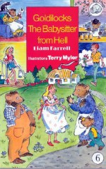 Goldilocks the Babysitter from Hell - Liam Farrell