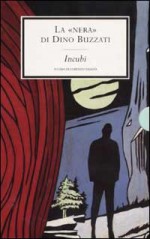 La "nera" di Dino Buzzati. Crimini e misteri - Incubi - Dino Buzzati, Lorenzo Viganò