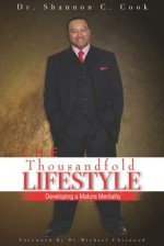 The Thousandfold Lifestyle: Developing A Mature Mentality - Shannon Cook