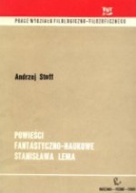 Powieści fantastyczno-naukowe Stanisława Lema - Andrzej Stoff