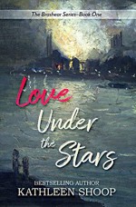 Love Under the Stars (The Brashear Series Book 1) - Kathleen Shoop