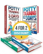 Potty Training Box Set: The Ultimate Guide To Stress Free Potty Training In 3 Days or Even Faster (Potty Training, potty train in three days, potty training tips) - Jenny White, Jenny Stone, Tanya Hall, Clara Smith