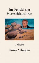 Im Pendel Der Herzschlaguhren - Romy Salvagno