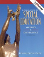 Introduction to Special Education: Making a Difference (Book Alone) (6th Edition) - Deborah Deutsch Smith