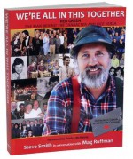 We're All In This Together - Red Green: The Man Behind the Character and Vice Versa - Steven Smith, Mag Ruffman