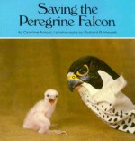 Saving the Peregrine Falcon - Caroline Arnold