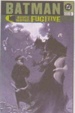 Batman: Bruce Wayne, Fugitive, Vol. 3 - Greg Rucka, Ed Brubaker, Kelley Puckett, Devin Grayson, Geoff Johns, Steve Leiber, Scott McDaniel, Rick Burchett, Roger Robinson, Damion Scott