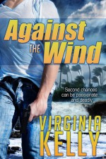 Against The Wind - Virginia Kelly