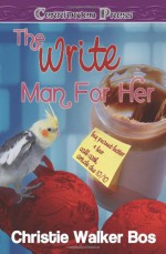 The Write Man for Her - Christie Walker Bos