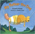 My Father the Dog - Elizabeth Bluemle, Randy Cecil