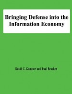 Bringing Defense Into the Information Economy - David C Gompert, Paul Bracken