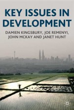 Key Issues in Development - Damien Kingsbury, John McKay, Janet Hunt, Joseph Remenyi