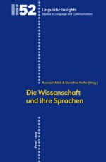 Die Wissenschaft Und Ihre Sprachen - Konrad Ehlich