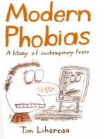 Modern Phobias - Tim Lihoreau