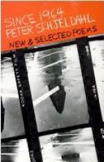 Since 1964: New and Selected Poems - Peter Schjeldahl