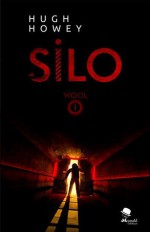 Silo (Wool Serisi, #1) - Hugh Howey, Rasim Emirosmanoğlu, Gökhan Sarı, M. Ihsan Tatari