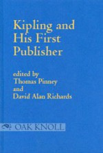 Kipling and His First Publisher: Correspondence of Rudyard Kipling With Thacker, Spink - Rudyard Kipling, Thomas Pinney, David Alan Richards