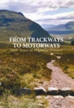 From Trackways to Motorways: 5000 Years of Highway History - Hugh M. Davies