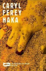 Haka (Saga Maorie) - Caryl Férey, editions Baleine