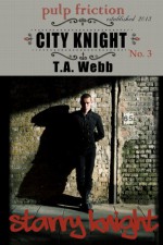 Starry Knight (City Knight #3) (Pulp Friction) - T.A. Webb