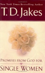 Promises From God For Single Women - T.D. Jakes