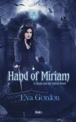 Hand of Miriam: A Bayla and the Golem Novel - Eva S Gordon