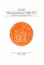 Ovid Metamorphoses XIII-XV and Indexes to Metamorphoses I-XV - D.E. Hill, Ovid