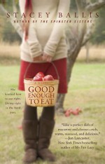 Good Enough to Eat - Stacey Ballis