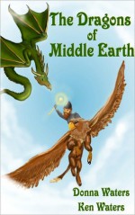 Dragons of Middle-Earth - Donna Waters, Ken Waters, Katie Barrett