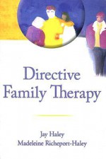 Directive Family Therapy - Jay Haley