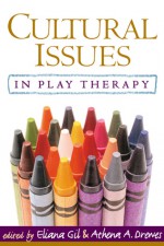 Cultural Issues in Play Therapy - Eliana Gil, Eliana Gil