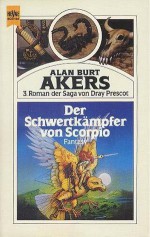 Kregen 3: Der Schwertkämpfer von Scorpio (Delian Cycle, book 3) - Alan Burt Akers, Thomas Schlück